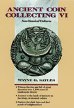 Ancient Coin Collecting Volume VI