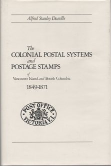 The Colonial Postal Systems & Postage Stamps of Vancouver Island & British Columbia