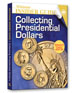 Whitman Insider Guide to Collecting Presidential Dollars, Vol 4