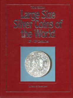 Large Size Silver Coins of the World, 16th-19th Centuries, 3rd Edition