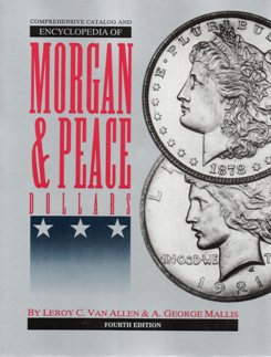 Comprehensive Catalog & Encyclopedia of Morgan & Peace Dollars