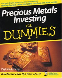 Precious Metals Investing for Dummies