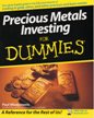 Precious Metals Investing for Dummies