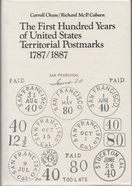 The First Hundred Years of US Territorial Postmarks 1787/1887