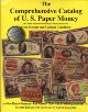The Comprehensive Catalog of US Paper Money