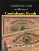 Comprehensive Catalog & History of Confederate Bonds