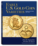 Early US Gold Coin Varieties: A Study of Die States 1795-1834