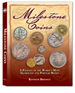 Milestone Coins: A Pageant of the World's Most Significant & Popular Money