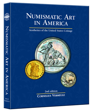 Numismatic Art in America: Aesthetics of US Coinage, 2nd Edition
